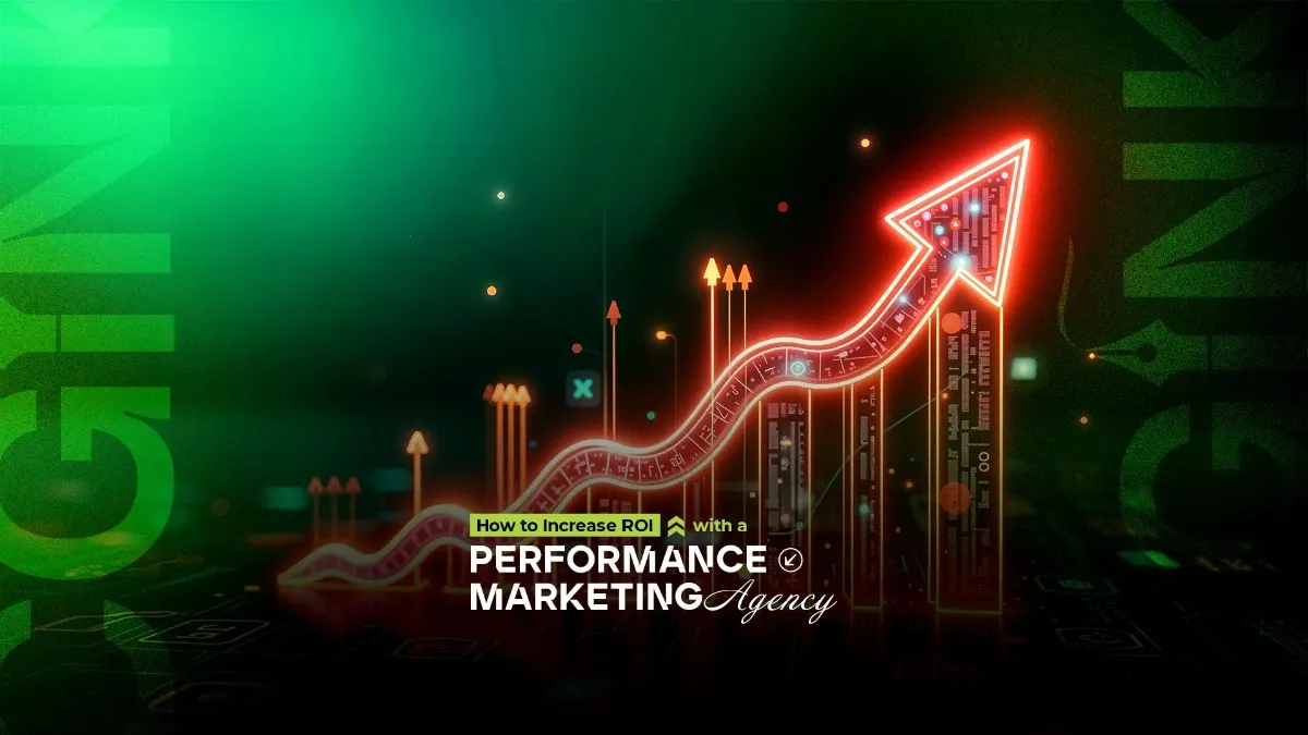 How to Increase ROI with a Performance Marketing Agency